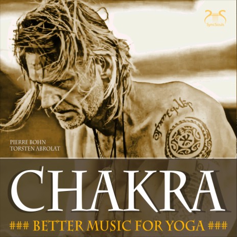 Chakra (Better Music for Yoga) ft. SyncSouls & Torsten Abrolat | Boomplay Music