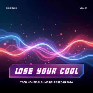 Lose Your Cool | Festival Techno | Big Room