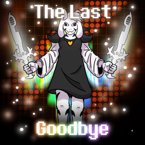 The Last Goodbye | Boomplay Music