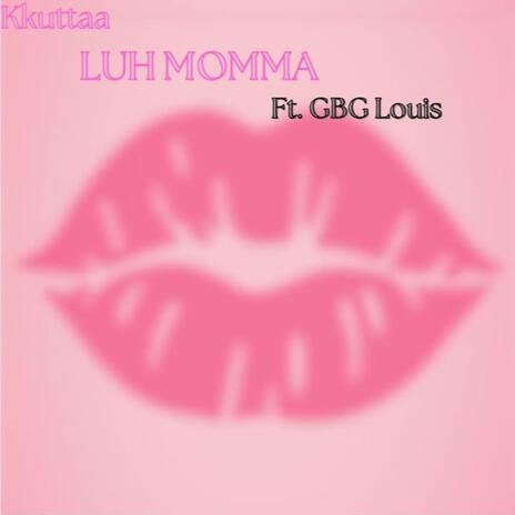 Luh momma ft. Kkuttaa