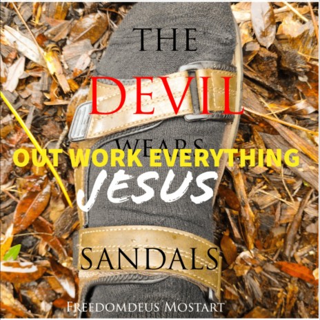 The Devil Wears Jesus Sandals | Boomplay Music