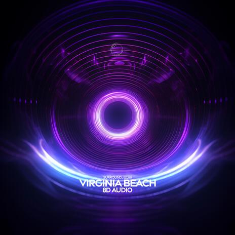 Virginia Beach (8D Audio) ft. (((()))) | Boomplay Music