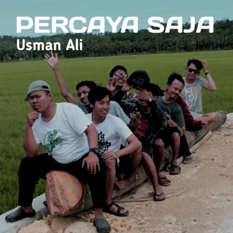 Percaya Saja | Boomplay Music