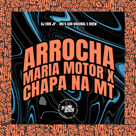 Arrocha - Maria Motor X Chapa na Mt ft. Mc Brew & Mc Guh Original | Boomplay Music