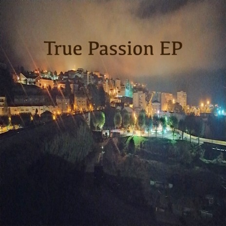 True Passion EP | Boomplay Music