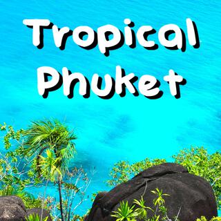 Tropical Phuket