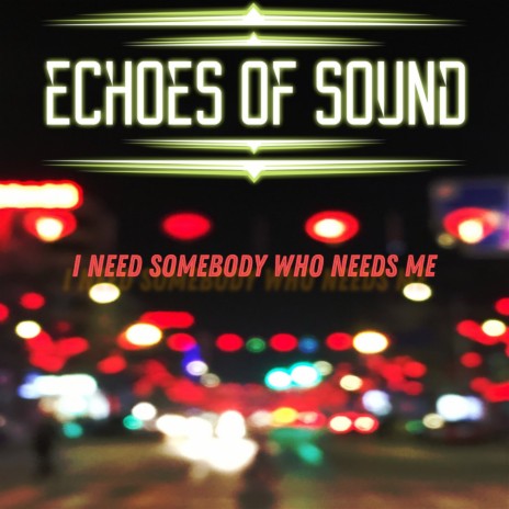 I Need Somebody Who Needs Me | Boomplay Music