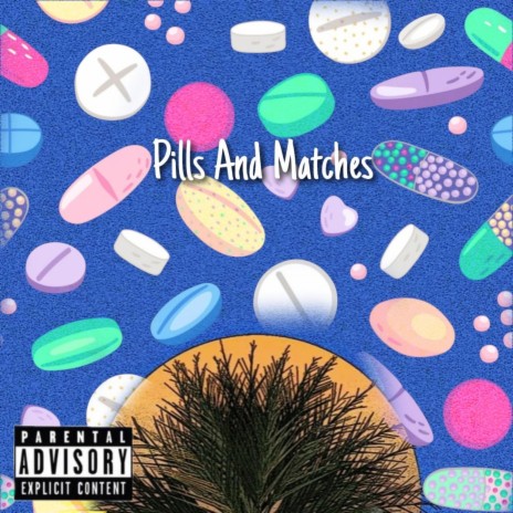 Pills And Matches | Boomplay Music