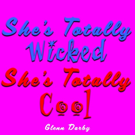 She's Totally Wicked She's Totally Cool | Boomplay Music