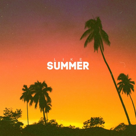 Like Summer | Boomplay Music