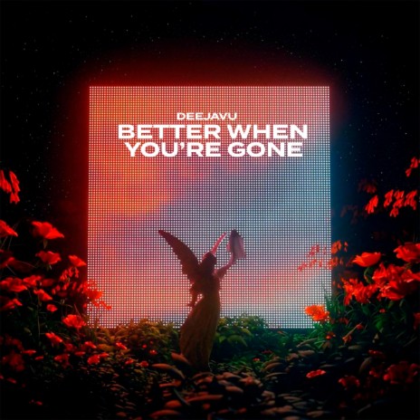 Better When You're Gone | Boomplay Music