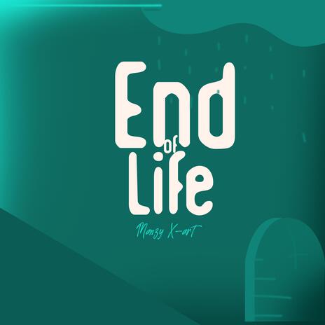 End Of Life | Boomplay Music