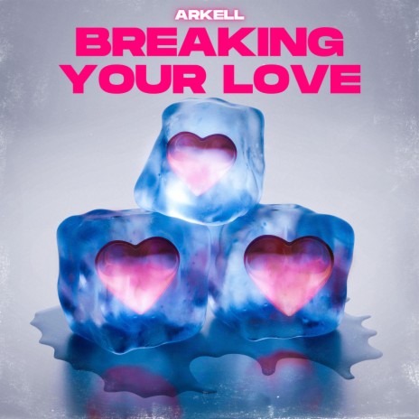 Breaking Your Love | Boomplay Music