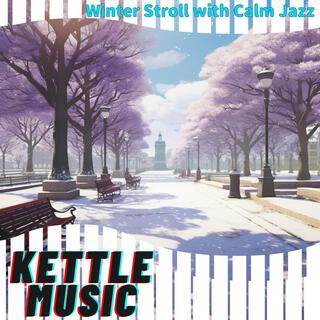 Winter Stroll with Calm Jazz