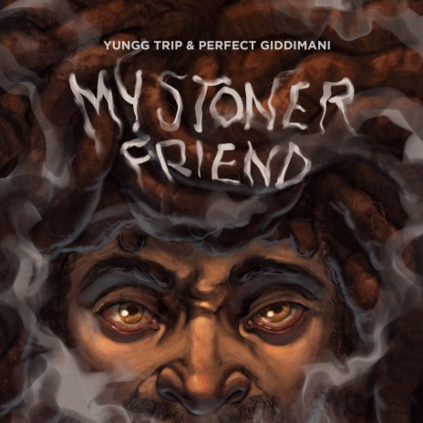 My Stoner Friend ft. Yungg Trip | Boomplay Music