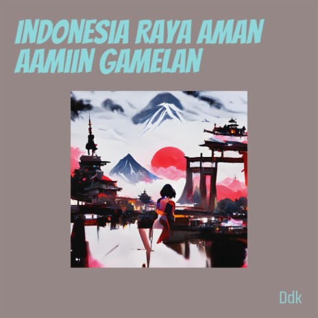 Indonesia Raya Aman Aamiin Gamelan | Boomplay Music