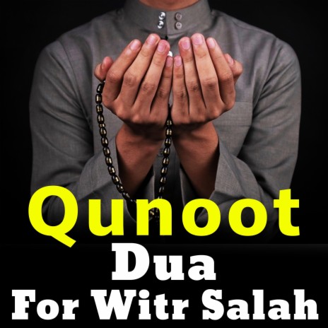 Qunoot Dua For Witr Salah (doa qunut)