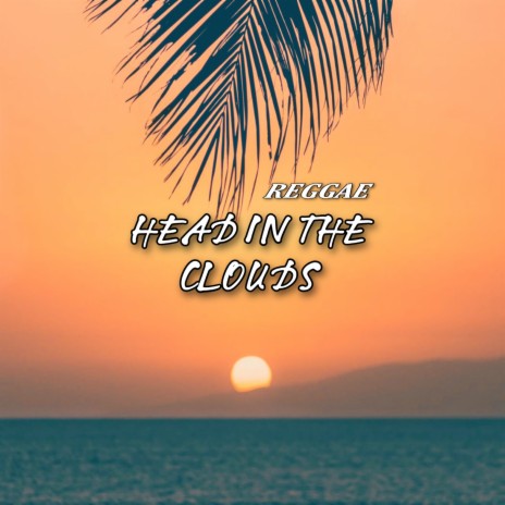 HEAD IN THE CLOUDS | Boomplay Music