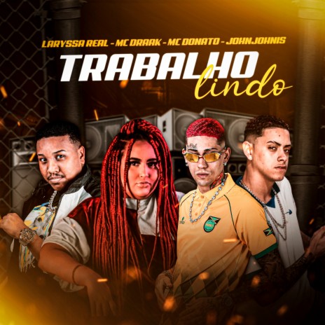 Trabalho Lindo ft. Donato Mc & Laryssa Real | Boomplay Music