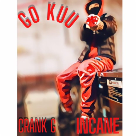 Crank G (Go Kuu) ft. Da demon | Boomplay Music