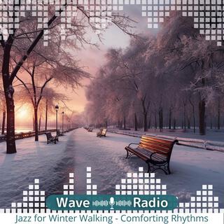 Jazz for Winter Walking-Comforting Rhythms