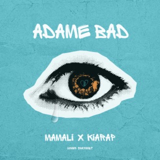 Adame Bad ft. Kiarap313 lyrics | Boomplay Music