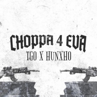 Choppa 4Eva