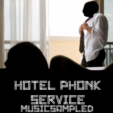 HOTEL PHONK SERVICE | Boomplay Music