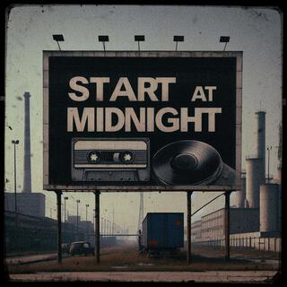 START AT MIDNIGHT