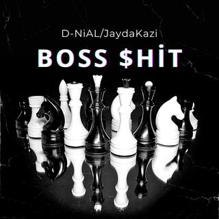 Bo$$ Shit