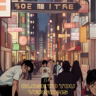 Close to You (Versions)