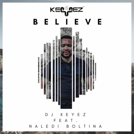 Believe ft. DJ Keyez | Boomplay Music