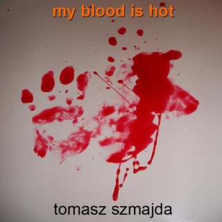 my blood is hot