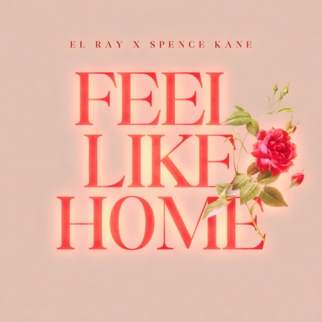 Feel Like Home ft. Spencer Kane | Boomplay Music