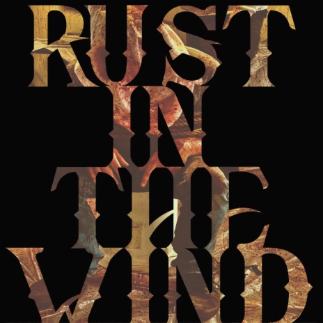 Rust In The Wind | Boomplay Music