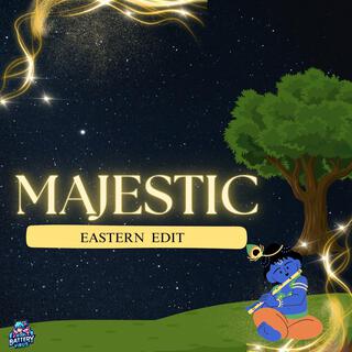 MAJESTIC (Eastern Edit)