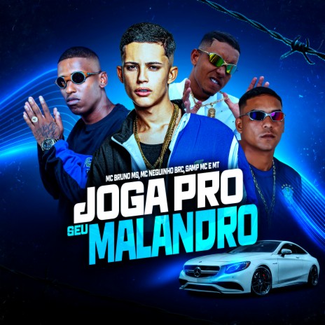 Joga pro Seu Malandro ft. MC Bruno MS, MT, MC Neguinho Da BRC & Samp MC | Boomplay Music