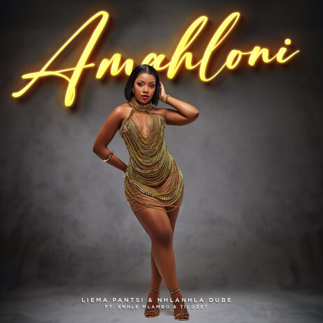 Amahloni ft. Nhlanhla Dube, Enhle Mlambo & TICOZET | Boomplay Music