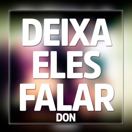 Deixa Eles Falar | Boomplay Music