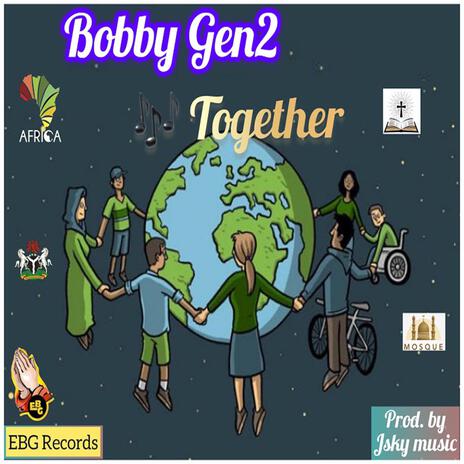 Together ft. Bobby Gen2 | Boomplay Music