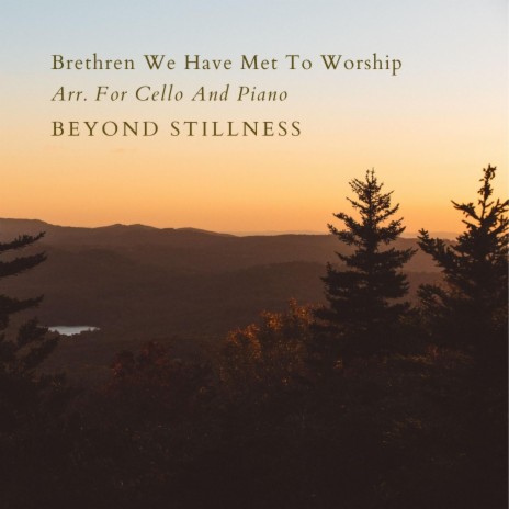 Brethren We Have Met To Worship Arr. For Cello And Piano | Boomplay Music