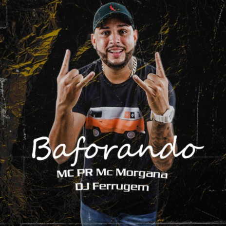 Baforando ft. MC Morgana & DJ Ferrugem