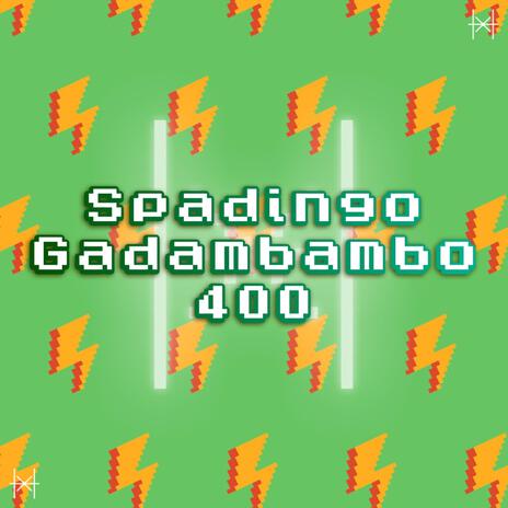 Spadingo Gadambambo 400 | Boomplay Music