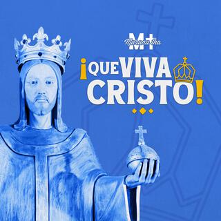 Que Viva Cristo