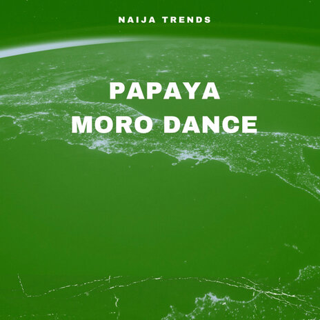 Papaya Moro Dance | Boomplay Music