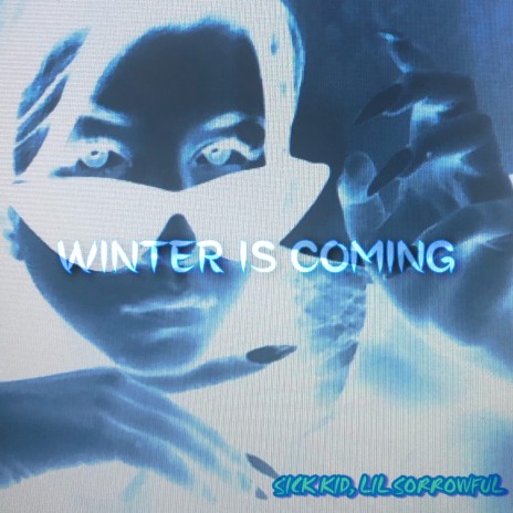 Winter Is Coming ft. Lil Sorrowful | Boomplay Music