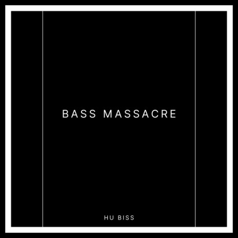 BASS MASSACRE | Boomplay Music