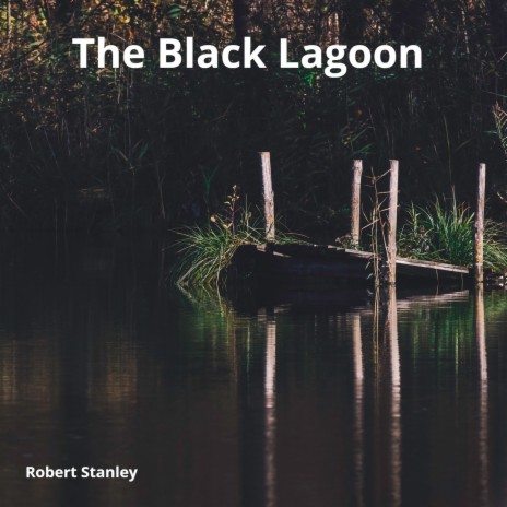 The Black Lagoon | Boomplay Music