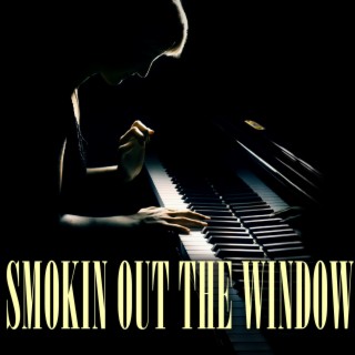 Smokin Out The Window (Piano Version)