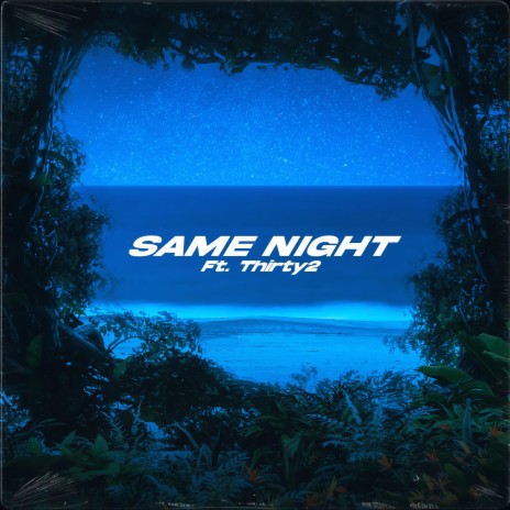 Same Night ft. Thirty2